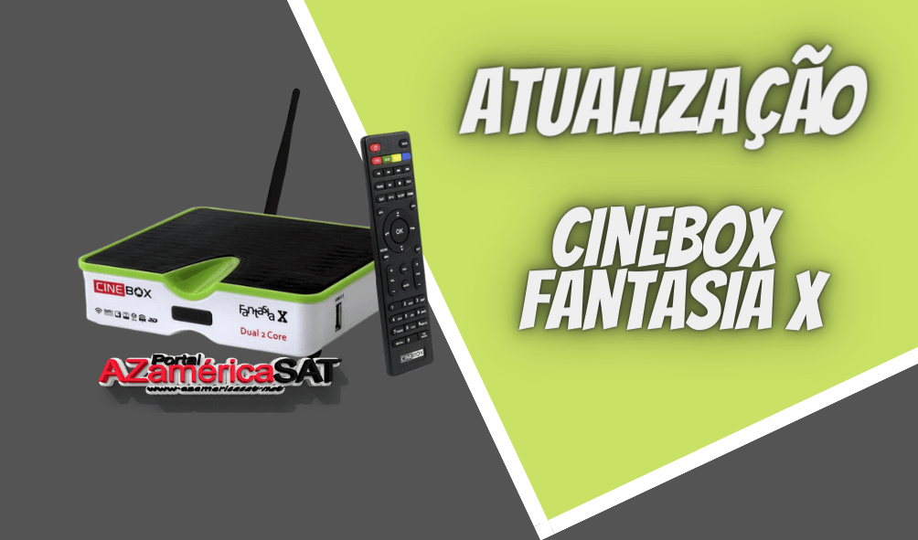 atualização Cinebox Fantasia x - Azamerica SAT