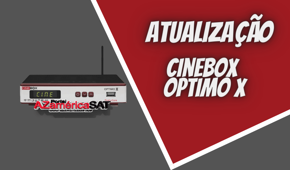 atualização Cinebox Optimo x - Azamerica SAT