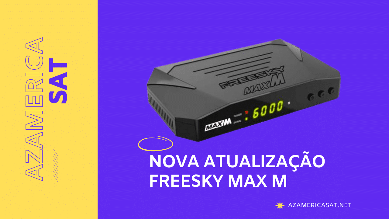 Nova Atualização Freesky Max M - azamerica sat 2023