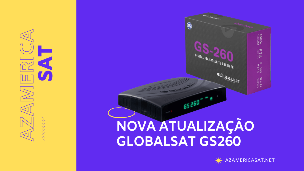 Nova Atualização globalsat gs260 - AZAMERICA SAT