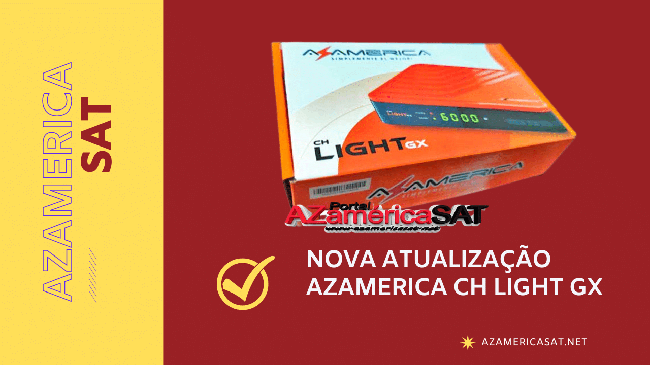 NOVA ATUALIZAÇÃO Azamerica CH Ligth GX - azamerica sat 2023