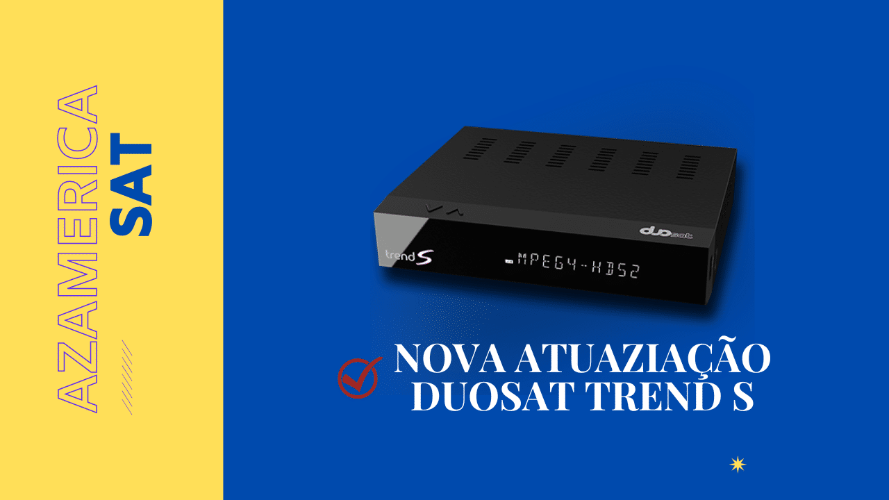 ATUALIZAÇÃO DUOSAT TREND S 2023