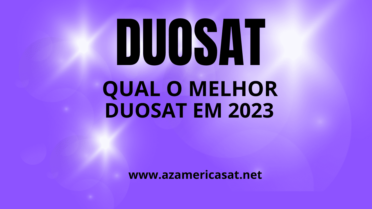 qual o melhor duosat em 2023